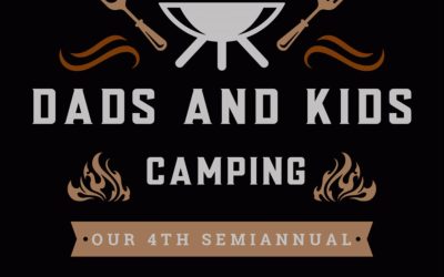 Dads and Kids Camping – May 17th – 18th